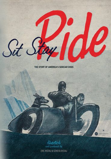 Sit Stay Ride: The Story Of America’s Sidecar Dogs